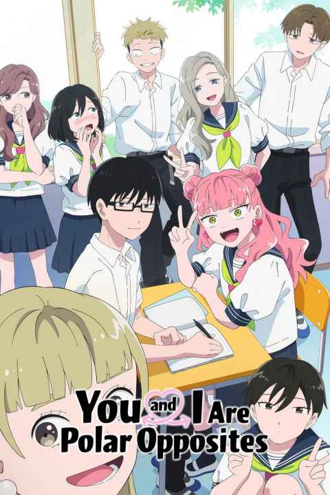 You and I Are Polar Opposite